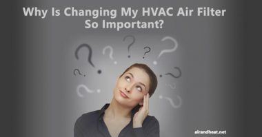 Why Is Changing My Air Filter So Important?