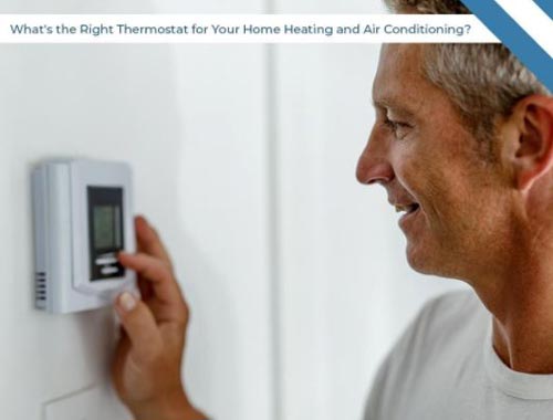 What’s the Right Thermostat for Your Home Heating and Air Conditioning?
